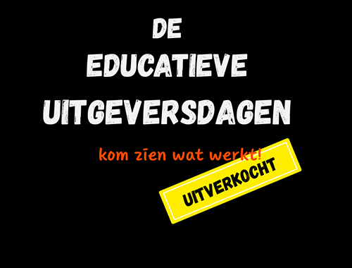 afbeelding van tekst: De Educatieve Uitgeversdagen. Kom zien wat werkt. UITVERKOCHT
